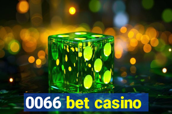 0066 bet casino